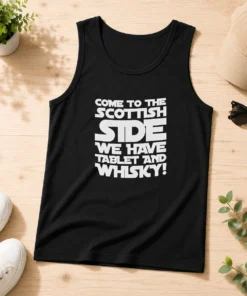 Awesome Scottish Gift Come To The Scottish Side We Have Tablet And Whisky Tank Top