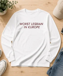 Original Worst Lesbian In Europe Funny Slogan LGBTQ Long Sleeve Shirt